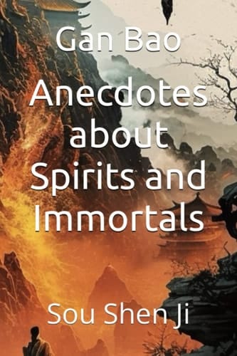 Anecdotes about Spirits and Immortals: Sou Shen Ji