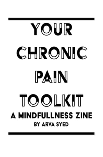 Your Chronic Pain Toolkit: A Mindfullness Zine