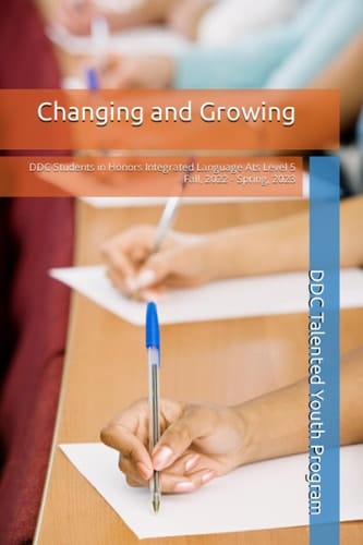 Changing and Growing: DDC Students in Honors Integrated Language Arts level 5, Fall, 2022 – Spring, 2023