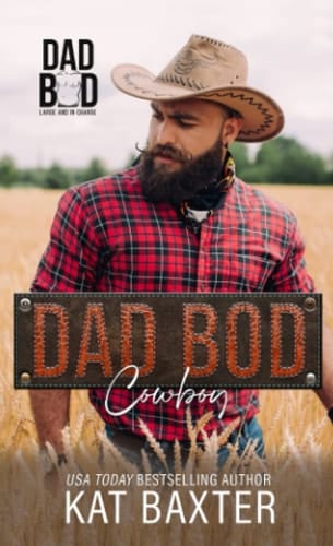 Dad Bod Cowboy: A Single-dad/Curvy Girl Romance (Saddle Creek TX: The Whitmores)