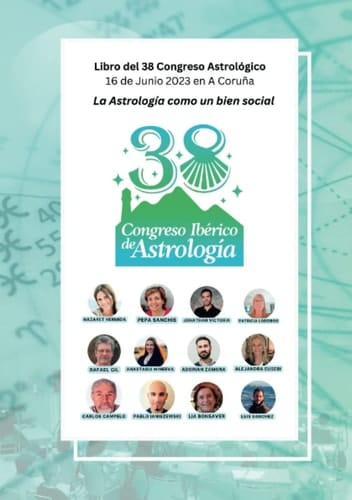 38 Congreso Ibérico de Astrología (Libro colectivo): La astrología como un bien social. (Spanish Edition)