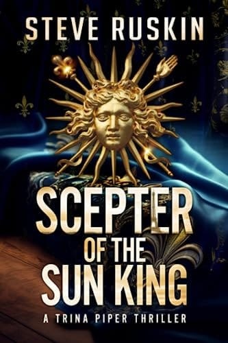 Scepter of the Sun King: Trina Piper Thrillers Book 2