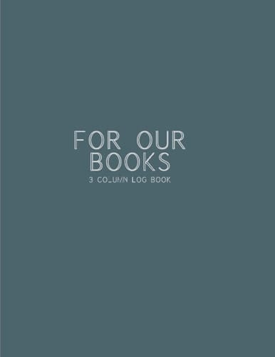 For Our Books - 3 Column Log Book with 300 Pages: 3 Column Notebook - Vocabulary Notebook - Log Book
