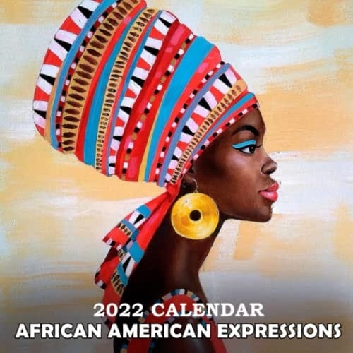 African American Expressions Calendar 2022: African American Expressions Calendar 2022, January 2022 - December 2022, Moon Phase 2022,Gifts For ... OFFICIAL Lunar Calendar | BONUS 4 Months 2023