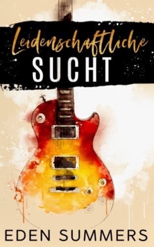 Leidenschaftliche Sucht: Rockstar Liebesroman (Reckless Beat) (German Edition)