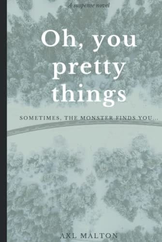 Oh, you pretty things