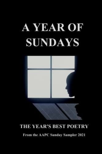 A Year of Sundays The Year's Best Poetry from AAPC, 2021 Edition