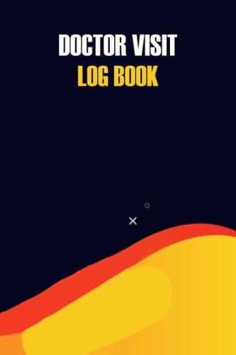 Doctor Visit Log Book: Keep Track Of Your Doctor Visits, Prescription And Follow Up Appointment for students
