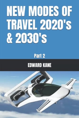 NEW MODES OF TRAVEL 2020's & 2030's Part 2