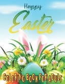 Happy Easter Coloring Book For Adults An Adult Coloring Book of Easter Designs (Easter Books)