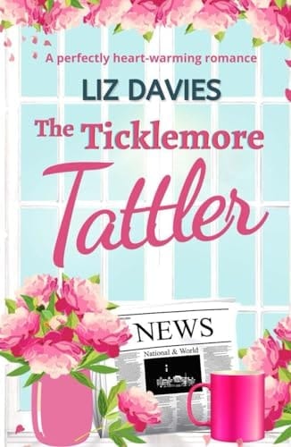 The Ticklemore Tattler: A perfectly heart-warming romance