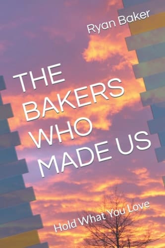 THE BAKERS WHO MADE US: Hold What You Love