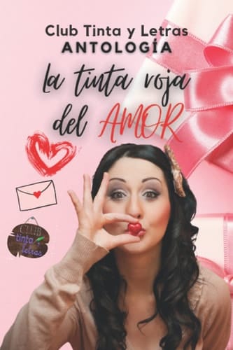 La tinta roja del Amor: Antología de Relatos (Spanish Edition)
