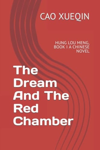 The Dream And The Red Chamber: HUNG LOU MENG, BOOK I A CHINESE NOVEL