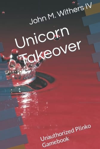 Unicorn Takeover: Unauthorized Plinko Gamebook