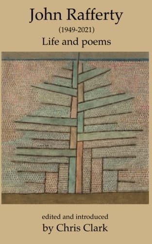 John Rafferty (1949-2021): Life and poems