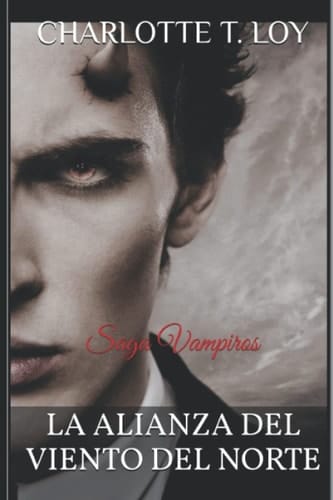 LA ALIANZA DEL VIENTO DEL NORTE: Saga Vampiros (Spanish Edition)
