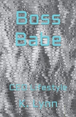 Boss Babe: CEO Lifestyle