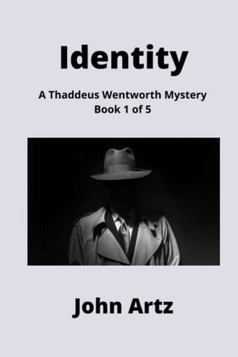 Identity: A Wentworth Mystery (The Thaddeus Wentworth Mysteries)