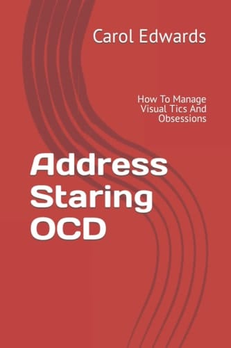 Addressing Staring OCD How to Manage Visual Tics and Obsessions