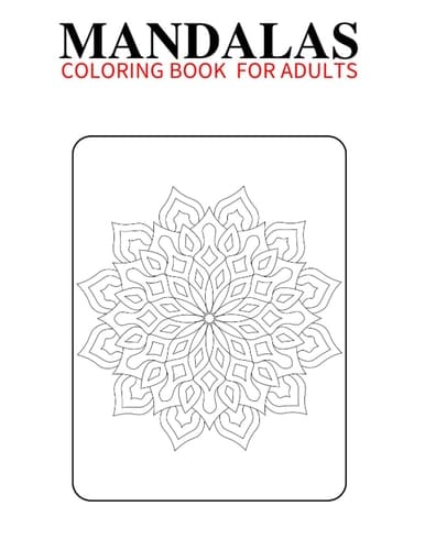 MANDALAS COLORING BOOK FOR ADULTS: MANDALAS COLORING BOOK FOR ADULTS EASY 200 pages 100 coloring pictures