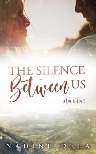 The Silence Between Us Ein Einzigartig Spannender Liebesroman Thriller