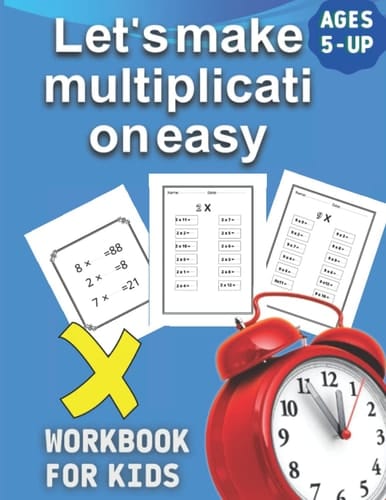 Let's make multiplication easy: Multiplication book for kids, Learn multiplication facts with fun activities, is the best way to learn multiplication!