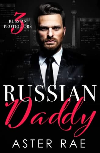 Russian Daddy (Russian Protectors)