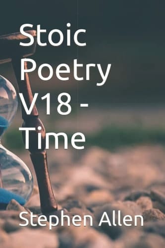 Stoic Poetry V18 - Time (Stoic Poetry Chapbooks)