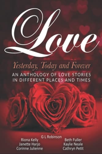 Love Yesterday, Today, and Forever: An Anthology of Eight Love Stories In Different Times