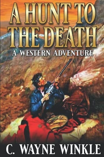 A Hunt To The Death: A Western Adventure (A Wiley Judd Western)