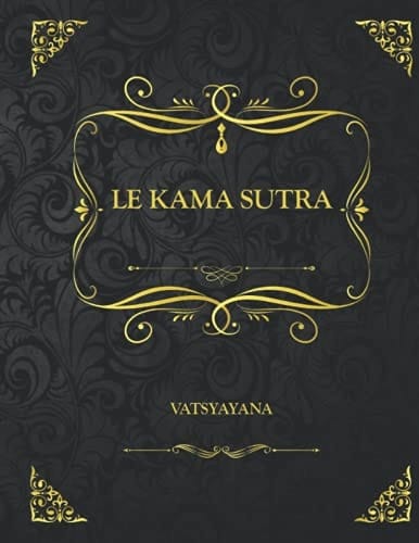 Le Kama Sutra: Edition Collector - Vatsyayana (French Edition)