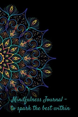 Mindfulness journal: Daily practices to help you stay calm and focused - Mindfulness exercises, affirmations, brain dump, self-compassion.