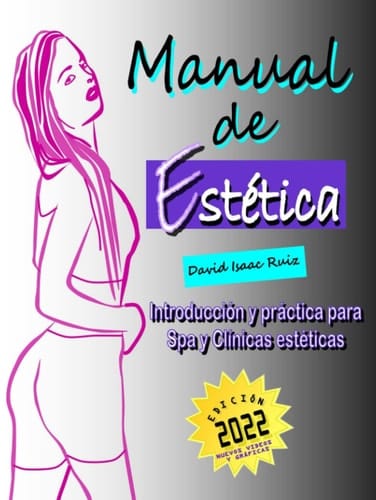 MANUAL DE ESTÉTICA - EDICIÓN 2020: Introducción y práctica para Spa y Clínicas estéticas (Manuales Promonet) (Spanish Edition)