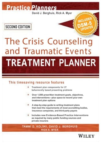 The Crisis Counseling and Traumatic Events Treatment Planner, with DSM-5 Updates, 2nd Edition (PracticePlanners)