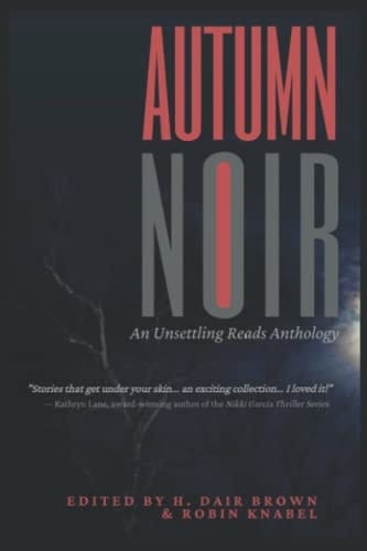 Autumn Noir: An Unsettling Reads Mystery/Suspense/Thriller Anthology