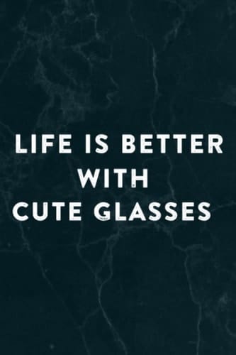 Life Is Better With Cute Glasses Funny Optometrist Optician Nice Notebook Planner: Cute Glasses, Halloween, Thanksgiving, New years, Christmas Gifts ... adults, teens, kids, boys, girls,Do It All