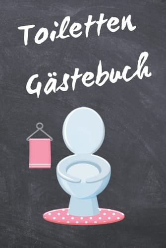 Toiletten Gästebuch Hartcover: Geschenk Klo Gästebuch Toilettengästebuch lustig idee Paare Ferienwohnung WC Klobuch für Gäste als Eintragbuch (German Edition)