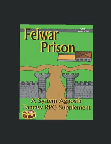 Felwar Prison GM Drop In's Volume 1