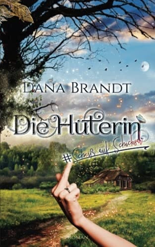 Die Hüterin #Scheiß auf Schicksal : Roman