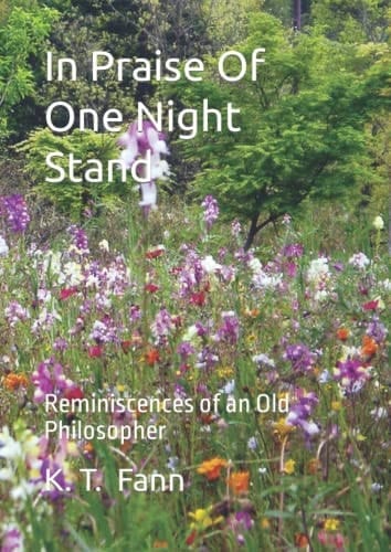 In Praise of One Night Stand Reminiscences of an Old Philosopher