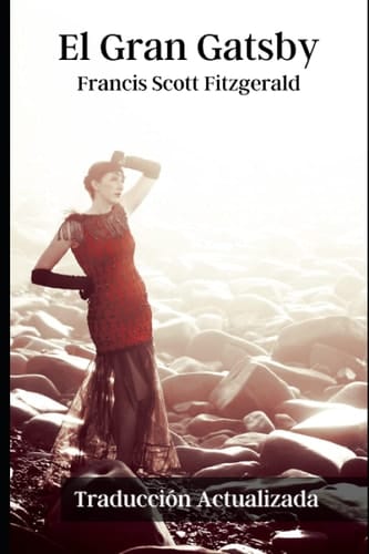El Gran Gatsby (Translated): Traducción Actualizada 2021 (Spanish Edition)