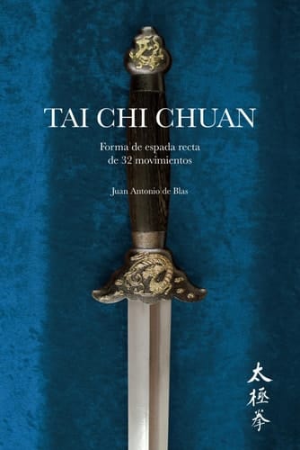 Tai Chi Chuan: Forma de espada de 32 movimientos (Spanish Edition)