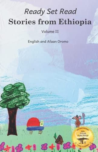 Stories From Ethiopia: Volume 2: Exploring the Bravery and Curiosity of Animals, In English and Afaan Oromo (Ready Set Read - Stories in Afaan Oromo)