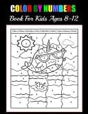 Color By Numbers Book For Kids Ages 8-12 Large Print Birds, Flowers, Animals, and Pretty Patterns Stress Relieving Designs for Kids and Teens