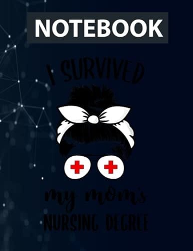 I Survived My Mom's Nursing Degree Nursing RN LPN CAN Ruled Notebook - Back Pocket, Strong Twin-Wire Binding with Premium Paper, Perfect for School, Home & Office