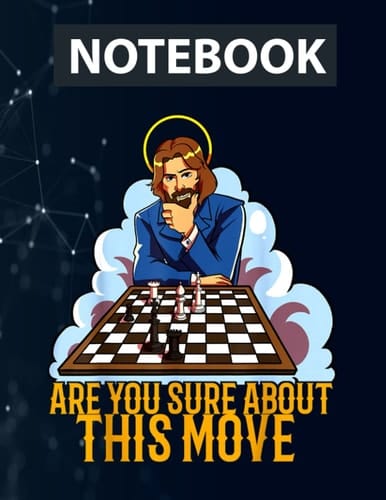 Jesus Chess Player Intimidation Are You Sure about That Move Ruled Notebook - Back Pocket, Strong Twin-Wire Binding with Premium Paper, Perfect for School, Home and Office