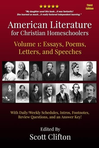 American Literature for Christian Homeschoolers, Volume 1: Essays, Poems, Letters, and Speeches