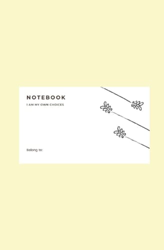 300 Lined With Blank Pages Notebook: I Am My Own Choices