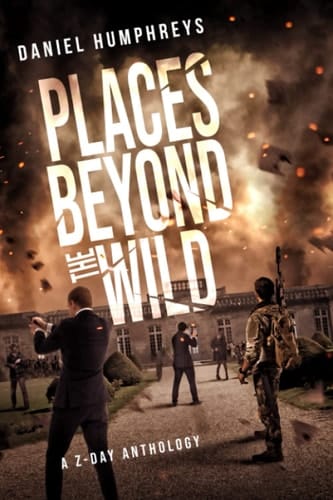 Places Beyond the Wild: A Z-Day Anthology